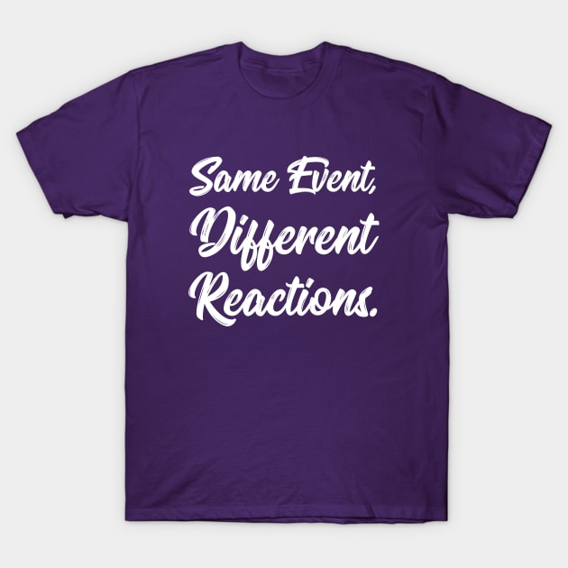 Same Event, Different Reactions. | Stoic | Life | Quotes | Purple T-Shirt by Wintre2